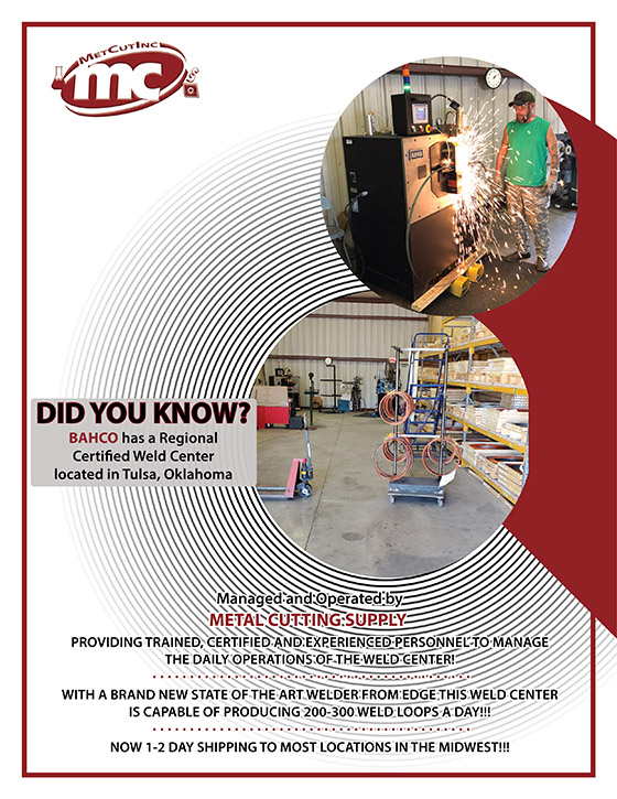 Did you know? Bahco has a regional certified weld center located in Tulsa, Oklahoma. Managed and operated by Metal Cutting Supply. Providing trained, certified and experienced personnel to manage the daily operations of the weld center! With a brand new state of the art welder from Edge, this weld center is capable of producing 200-300 weld loops a day!!! Now 1-2 day shipping to most locations in the midwest!!!